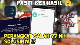 CARA MENGATASI PERANGKAT SALAH SAAT LOGIN ALIGHT MOTION