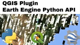 Google Earth Engine QGIS Tutorial | QGIS Earth Engine Plugin | Python