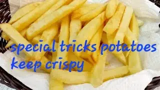 Special tricks potatoes Fries Crispy
