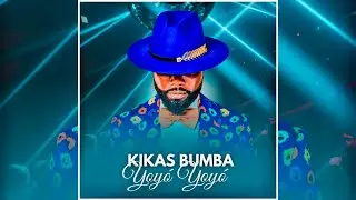 Kikas Bumba - Yoyo Yoyo