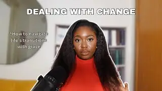 How to deal with change & life's transitions like a boss ✨