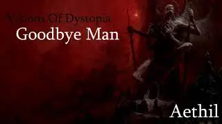 Visions of Dystopia - Goodbye Man (dark thriller horror atmosphere)