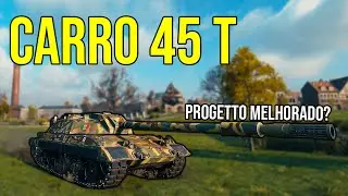 Carro da Combattimento 45 T - Tão bom quanto parece? - World of Tanks