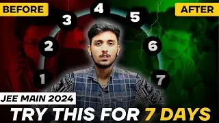 JEE Mains 2024 - Try this for 7 Days🔥 Boost your Marks in 2nd attempt #iit #jee #iitjee