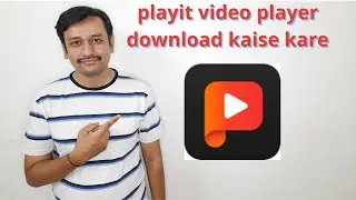 playit video player download kaise kare , playit for pc, playit app, playit , how to use playit app