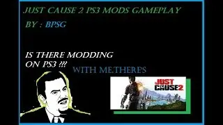 JUST CAUSE 2 MODS ON PS3 + HOW TO INSTALL (LINKS IN THE DESCRIPTION)