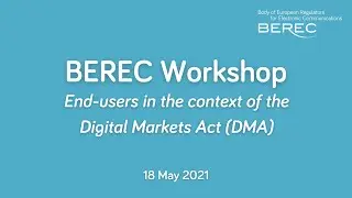 BEREC Workshop on end-users in the context of the Digital Markets Act (DMA)