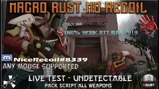 Macro Rust No Recoil Script The Smol Update New Recoil ANY BLOODY MOUSES 2019