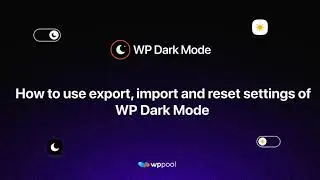 How to use export, import and reset setting of WP Dark Mode