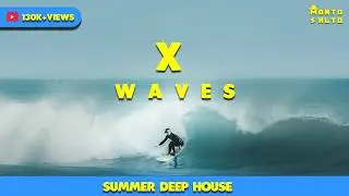 Monto Salto - X Waves | Deep House | Summer Music