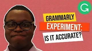 Grammarly Experiment: Just How Accurate Is It?