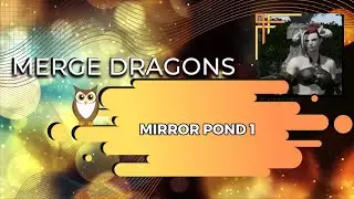 Merge Dragons |  Mirror Pond  1 | 3 Stars 🌟🌟🌟| With Commentary