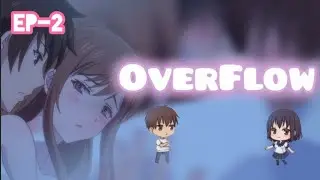 OverFlow anime explained ep 2 | 