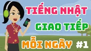 Luyện nghe 150 câu tiếng nhật giao tiếp mỗi ngày (video 1)