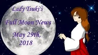 Full Moon News 5-29-18