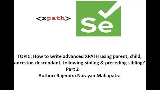 How to write advanced XPATH using parent, child, ancestor, descendant, following/preceding-sibling?