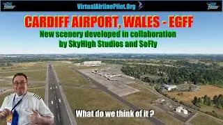 [MSFS2020] | CARDIFF AIRPORT IN WALES - EGFF | SCENERY BY SKYHIGH STUDIOS & SOFLY | A VIDEO REVIEW