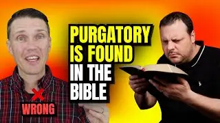 Refuting "Catholic Truth" On Purgatory In The Bible