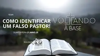 VOLTANDO À BASE - Como identificar um falso pastor!