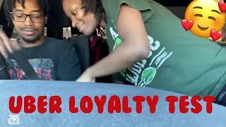 Uber Loyalty Test On Boyfriend!( Will He Cheat?)