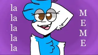 La La La La La -MEME- (filler)