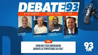 Desertos - O que fazer para não ficar amargurando enquanto estamos no deserto? -Debate 93 - 01/08/25