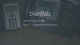 Cisco CallManager Express Home setup - Part 7 | Expansion Modules