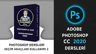 Adobe Photoshop cc 2020 Dersleri - Seçim Araçları 2  - Seçim Yapma