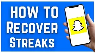 How To Recover Streaks Snapchat (2023)