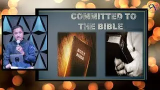 Commited To The Bible Ptr. Nino Galang