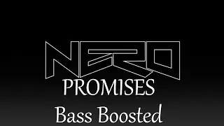 (NERO) PROMISES - Bass Boosted