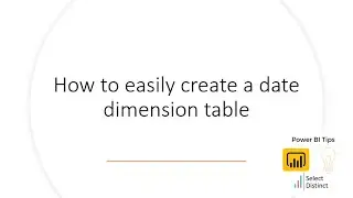 Power BI Tips Easily add a date dimension table