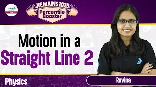 Motion in a Straight Line Part 2 | Class 11 Physics | JEE Main 2025 | LIVE | @InfinityLearn-JEE