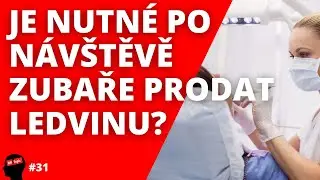 Je nutné po návštěvě zubaře prodat ledvinu? | OTTS #31