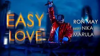 Ron May feat. Nika Marula - Easy Love (Official Video)