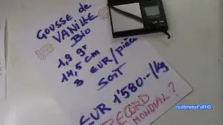 Gousse vanille à EUR 1'580.--/kg. Magasin BIO à Pontarlier. Record mondial?