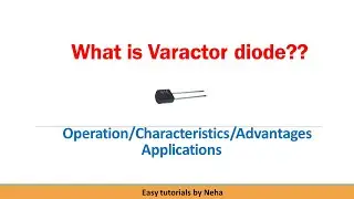 What is Varactor diode?  Operation of Varactor diode?  Characteristic of Varactor diode?