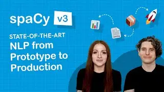 SPACY v3: State-of-the-art NLP from Prototype to Production