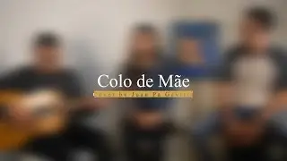 Colo de Mãe (Regazo de Madre) - Cover en español. Juan Pa Gaviria ft. Karen Alvarez