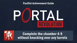 Portal Revolution: 'Pacifist' Achievement Guide (Easy-ish Method)