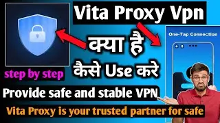 Vita Proxy Vpn | Vita Proxy Vpn Kaise Use Kare | How To Use Vita Proxy Vpn | Vita Oroxy Vpn