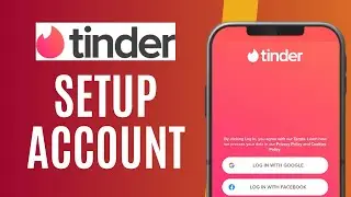 How to setup Tinder account 2024| Navigate Now