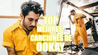 Top 7 Mejores Canciones de Ookay
