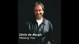 Chris de Burgh  -   Missing You ( sub español )