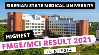 Highest FMGE Passing Ratio Medical university In Russia in 2021 | Siberian State Medical University