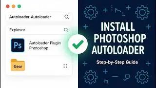 How to install & use plugin Photoshop Autoloader 3.4.3