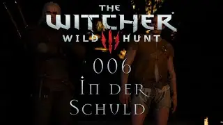 The Witcher 3: Wild Hunt [006] - In der Schuld