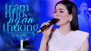Trăm Nhớ Ngàn Thương - Lệ Quyên | Official Music Video #lequyen