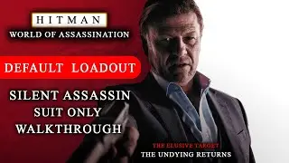 HITMAN 3 The Undying Returns No/Default Loadout No Knockout SASO Elusive Target 2024 Easy Method