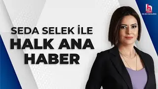 Seda Selek ile Halk Ana Haber (8 Nisan 2024)